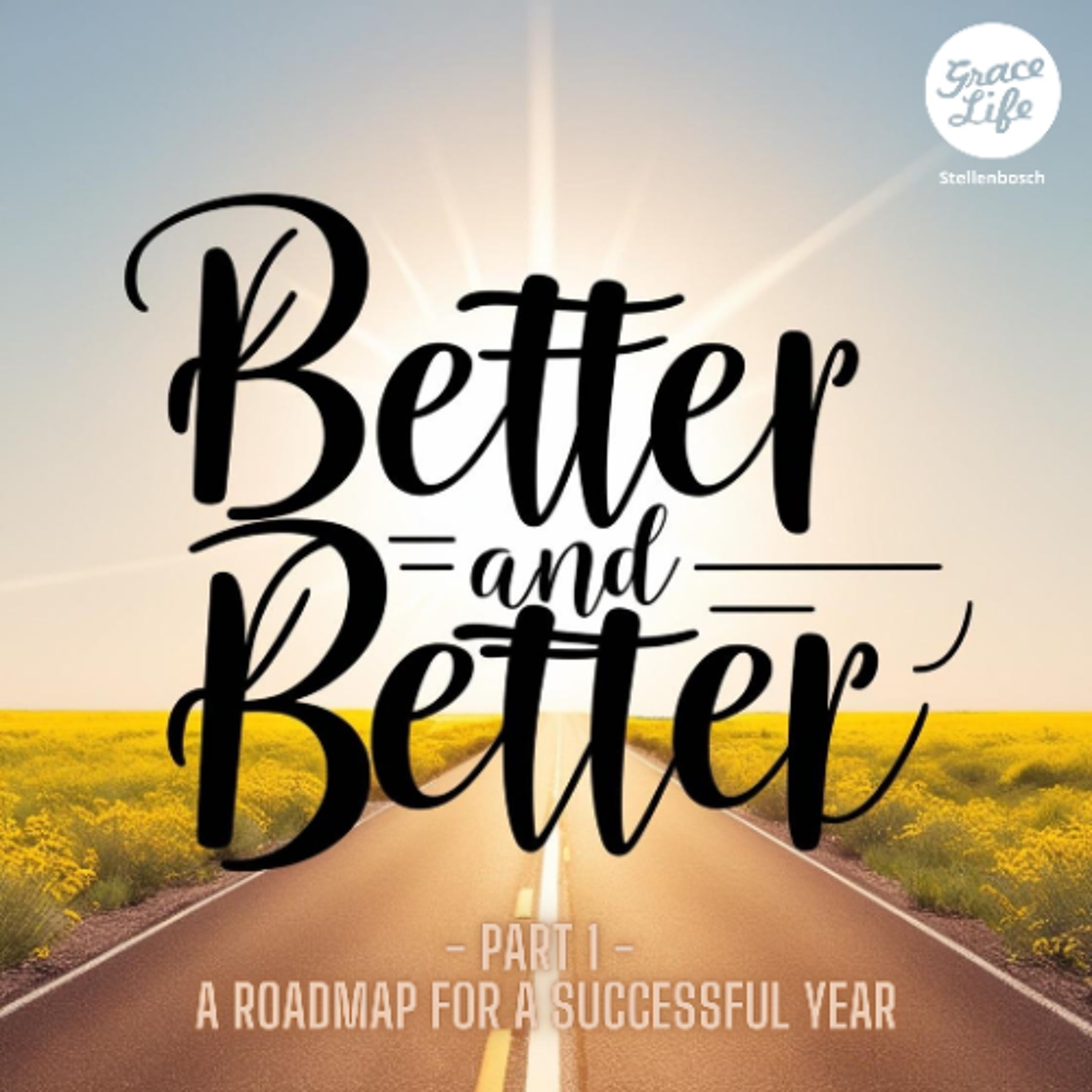 Better And Better-Part 1-A Roadmap For A Successful Year-Pieter Weenink(Stellenbosch)
