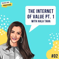 Ep. 2: The Internet of Value: Bitcoin, Blockchain & The New Internet (Part 1)