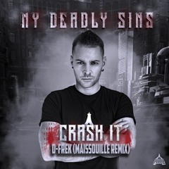 My Deadly Sins 04 - Crash It - D-Frek (Maissouille Remix)- HF0053