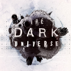 THE DARK UNIVERSE [RAVE_KAYLO]