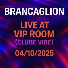 SET Vip Room Clube Vibe 04/10/2025