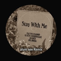 Stay With Me (alum nee Remix) - Calvin Harris ft Justin Timberlake, Halsey & Pharrell