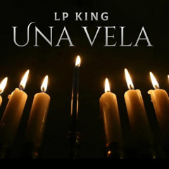 Lp King - Una Vela