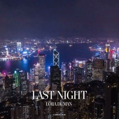 Lora Duman - Last Night