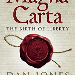 Get PDF 📂 Magna Carta: The Birth of Liberty by  Dan Jones KINDLE PDF EBOOK EPUB