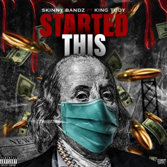 Skinny Bandz - Started This  ... ft King Tudy prod by (Hot Rod)