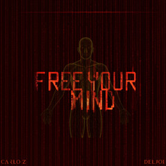Carlo Z & Deljoi - Free Your Mind