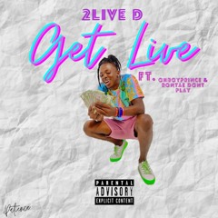 "GET LIVE" (feat. Oh Boy Prince & Rontae Dont Play)