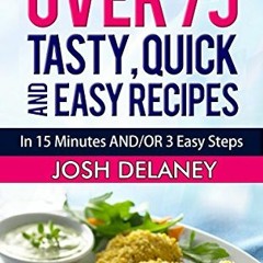 PDF Download Quick and Easy Recipes 15 Minutes andor 3 Easy Steps