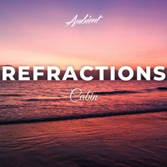 Cabin - Refractions