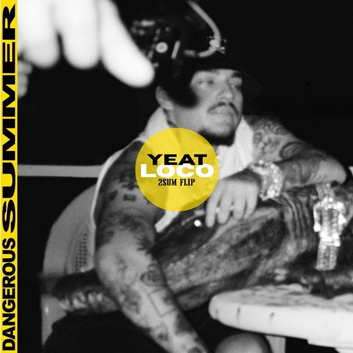 YEAT - LOCO (2SUM FLIP)