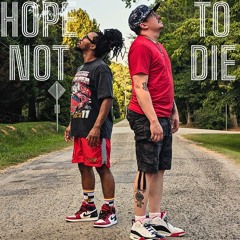 Hope Not To Die (Feat. SupaBadd BattleAxe)