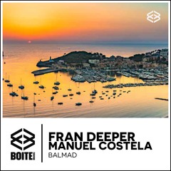 Fran Deeper & Manuel Costela - Balmad (Original Mix) [Boite Music]