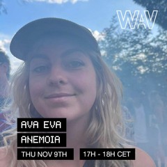 Ava Eva presents Anemoia at WAV | 09-11-23