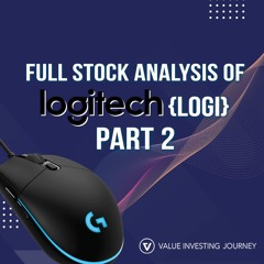 Full Stock Analysis Of Tech Company Logitech (LOGI) - Part 2