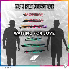 Avicii - Waiting For Love (Mj31 & Kyle Harrison Remix)