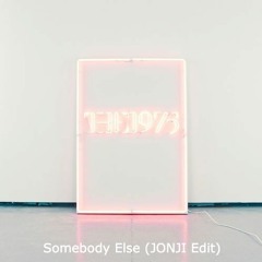 The 1975 - Somebody Else (JONJI 'My Heart' Edit)