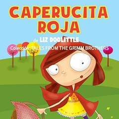 ACCESS KINDLE 📫 Caperucita Roja [Red Riding Hood] by  Liz Doolittle,Claudia R. Barre
