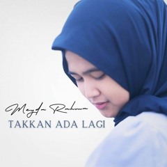 Meyda Rahma - Takkan Ada Lagi