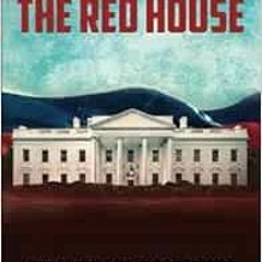 [Read] [EBOOK EPUB KINDLE PDF] The Red House by Michael Valentine 💗