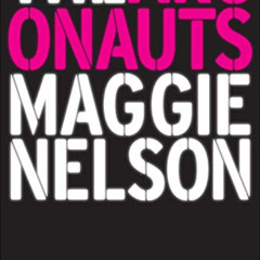 Get KINDLE 📋 The Argonauts by  Maggie Nelson [KINDLE PDF EBOOK EPUB]
