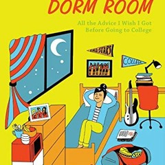 download EPUB √ Goodnight Dorm Room: All the Advice I Wish I Got Before Going to Coll