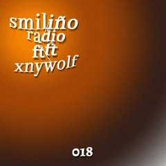 Smiliño Radio Episode 018 ft. Xnywolf
