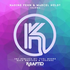 Nadine Fehn & Marcel Huldt - Trauma (Bach Wrecker & Lugubre  RMX)[Krafted Underground]