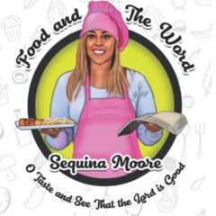 [READ] PDF 📪 Food and the Word by  Sequina Moore KINDLE PDF EBOOK EPUB