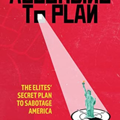 free EBOOK 📔 According to Plan: The Elites' Secret Plan to Sabotage America by  Kevi