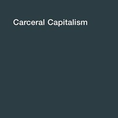 ❤pdf Carceral Capitalism (Semiotext(e) / Intervention Series)