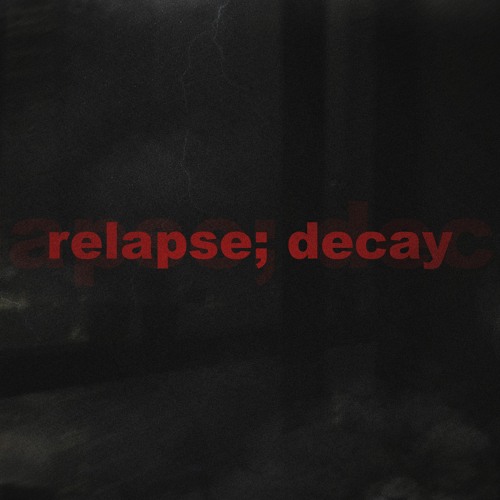 autumndropsdead - relapse; decay (nate2timez)