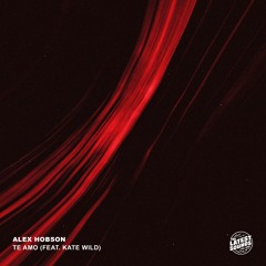 Alex Hobson - Te Amo (Feat. Kate Wild)