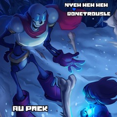 016. Nyeh heh heh (+ Bonetrousle) Au PACK