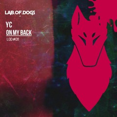 [LOD#011] YC - On My Back  ( Original Mix )