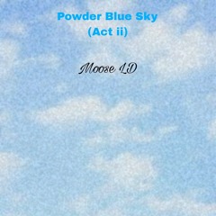 Powder Blue Sky (Act ii) [feat. Mpumi Mahlangu]