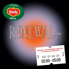 Renewal+: No Surrender Takeover ft. Ronan & DJ Temporary ~ Radio Bonita ~ 7-4-20