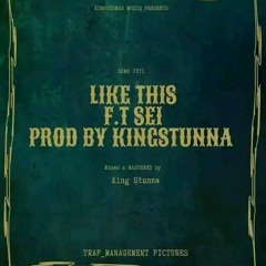 Like Thi$ w/ SEI [prod by King Stunna].mp3