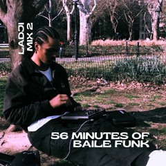 LADJI MIX 2 - 56 Minutes of Baile Funk