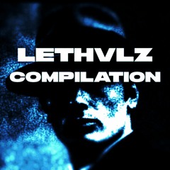 lethvlz compilation