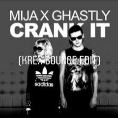 Ghastly Mija - Crank It (KREX BOUNCE Edit)
