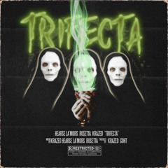 HEARSE LA'MORS X RO$ETTA X KRAZED - TRIFECTA (PROD. KRAZED X GOHT)