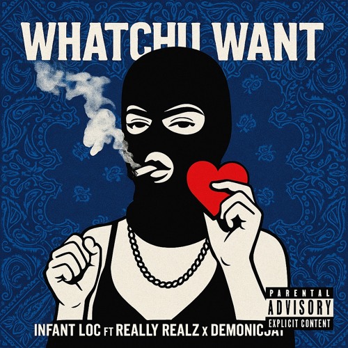 Copy of Whatchu Want(INFANT LOC FT REALLY REALZ X DEMONIC JAY