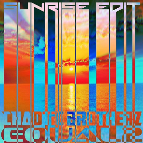 Movin - Sunrise (EQUAL2 x Chaotic Brotherz Edit) [FREE DL]