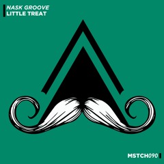 Nask Groove - Little Treat (Original Mix) [MUSTACHE CREW RECORDS]