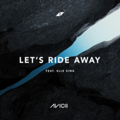 Avicii,Elle King-Let's Ride Away (Andrew_Voul Tribute Remix)