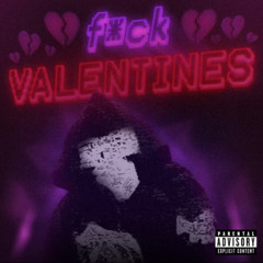 F**k Valentines (prod. by HICHRIEL & prod. by Wylan)
