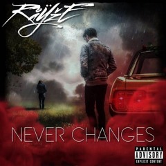 Never Changes- RayzeNation