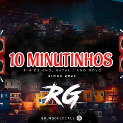 10 MINUTINHOS DE FIM DE ANO - [ PROD  DJ RG ]  TOMA LHE RITIMO