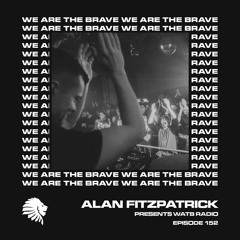 We Are The Brave Radio 152 (Guest mix from Transcode)